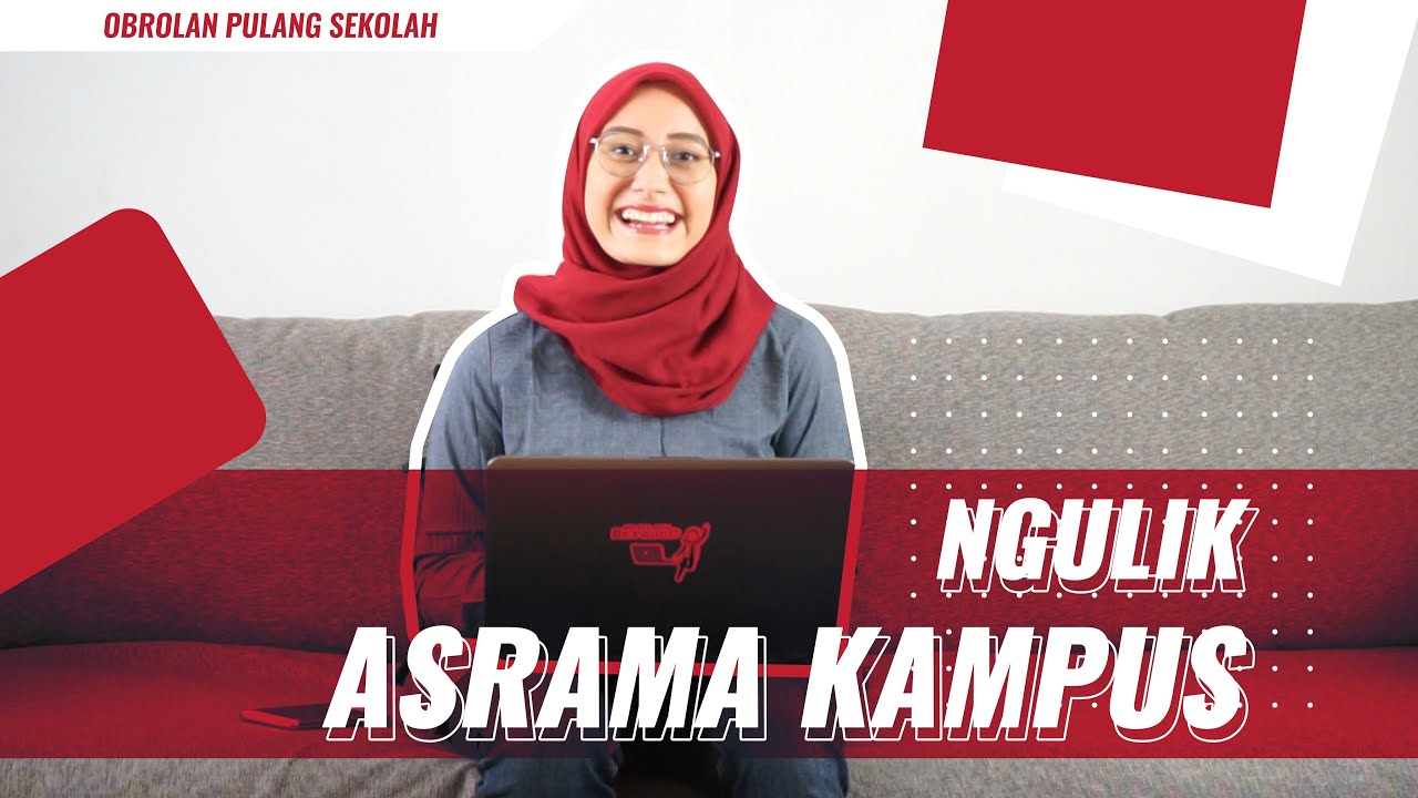 Mengulik Asrama Kampus
