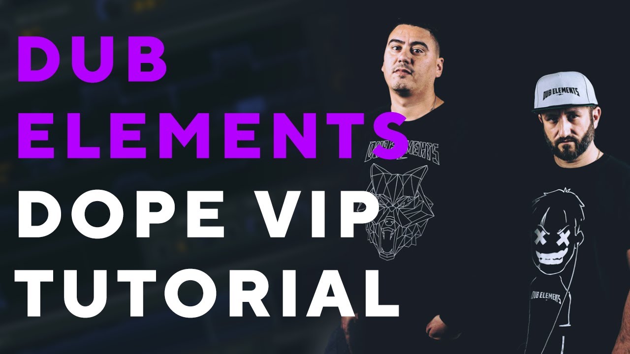 Как создавать басы в стиле Dub Elements - DOPE VIP | Важный урок