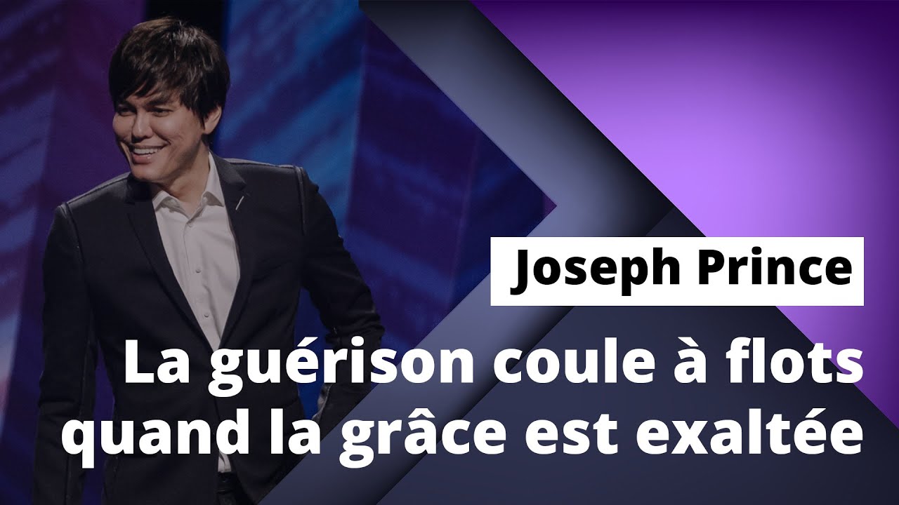 Joseph Prince - La guérison coule à flots quand la grâce est exaltée