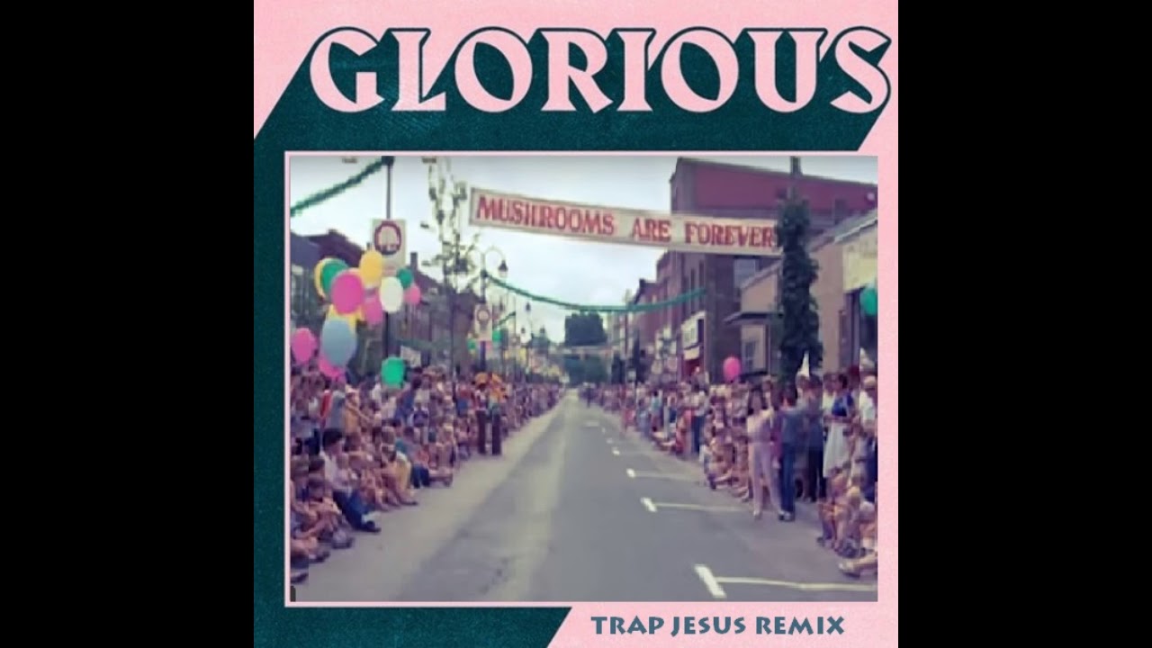 MACKLEMORE - GLORIOUS [TRAP JESUS REMIX]