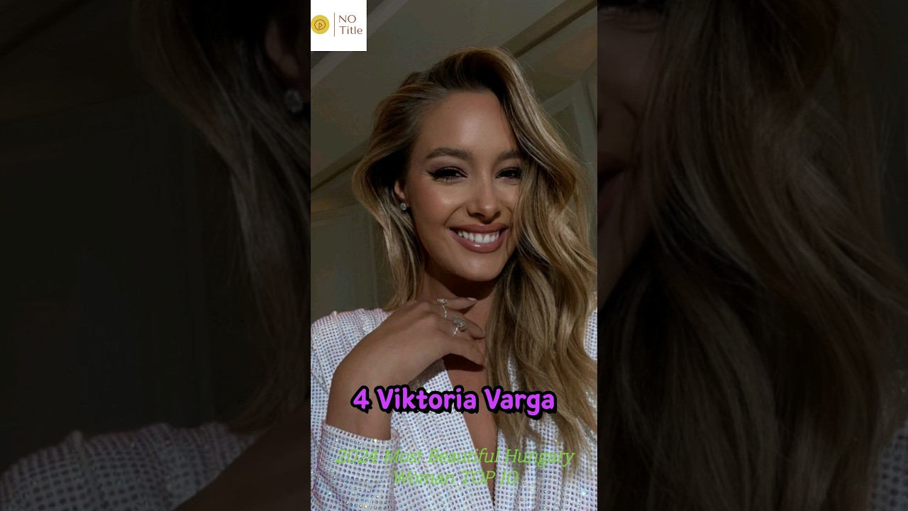 2024 Most Beautiful Hungary Woman TOP 10