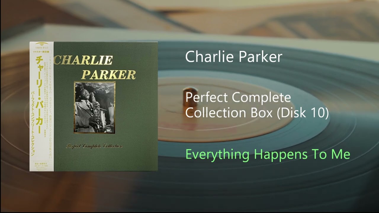 Charlie Parker - Everything Happens To Me