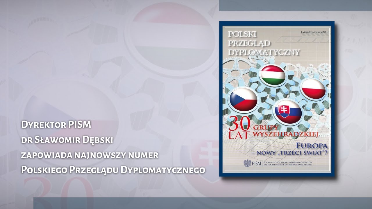 Dyrektor PISM dr Sławomir Dębski zapowiada najnowszy Polski Przegląd Dyplomatyczny nr 2/2021