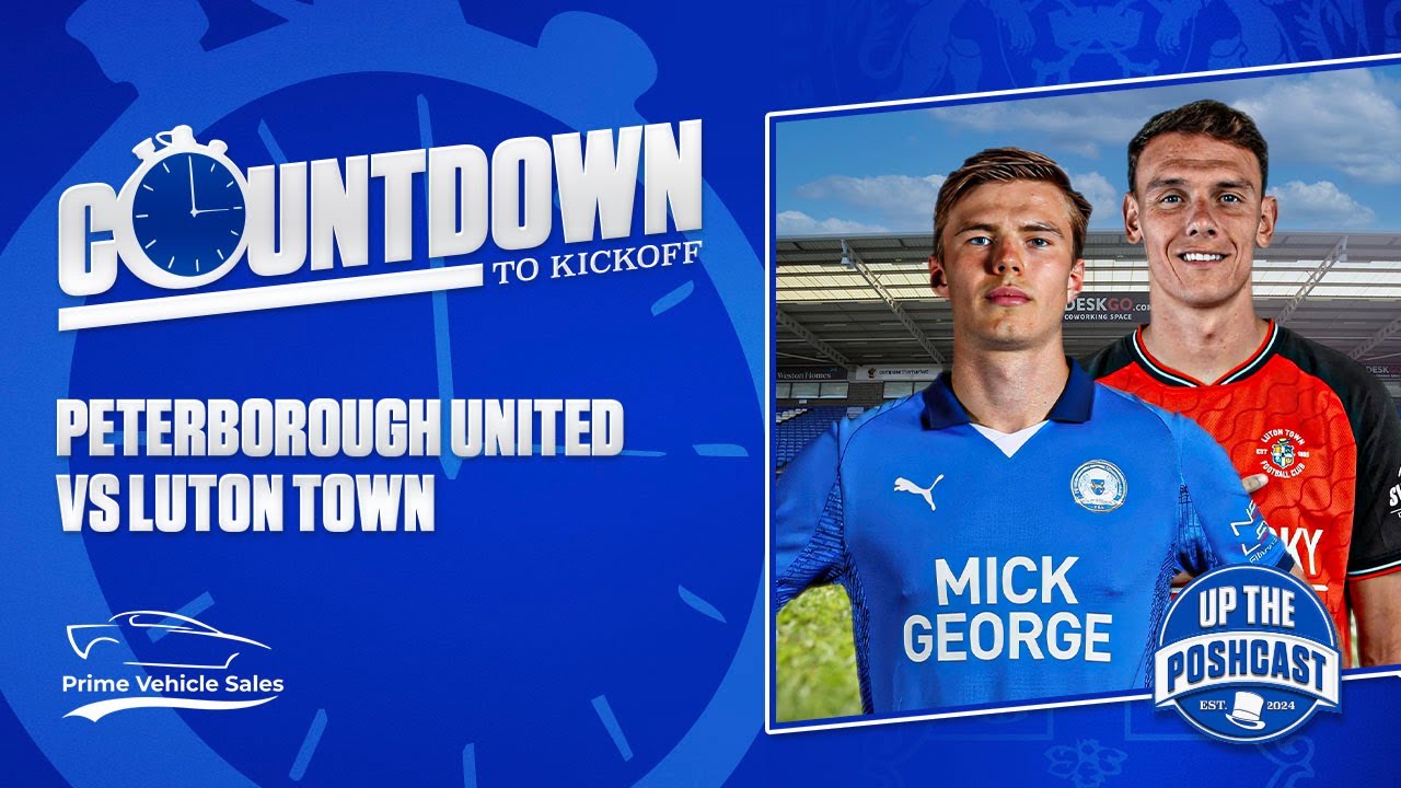 Posh vs Luton Town preview | We have an issue in goal | Who plays in defence? | Countdown to Kickoff