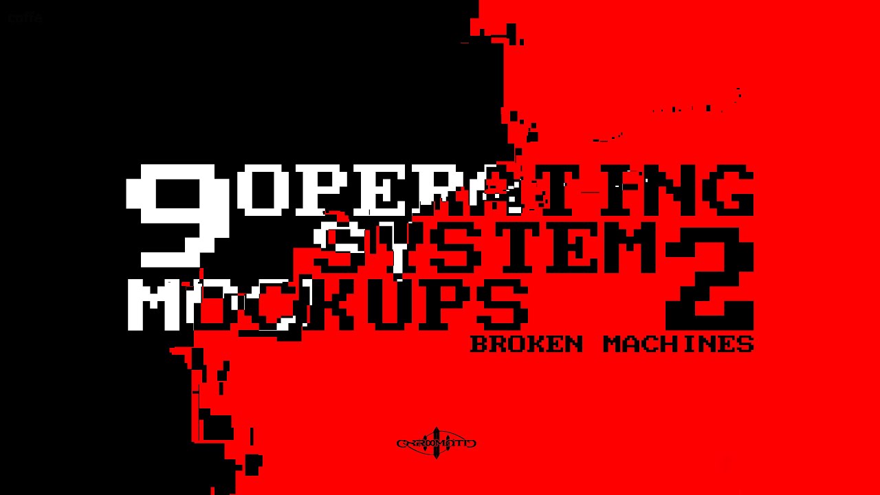 [4K60FPS] Operating System Mockups #92: Broken Machines | ChromaticAeternus