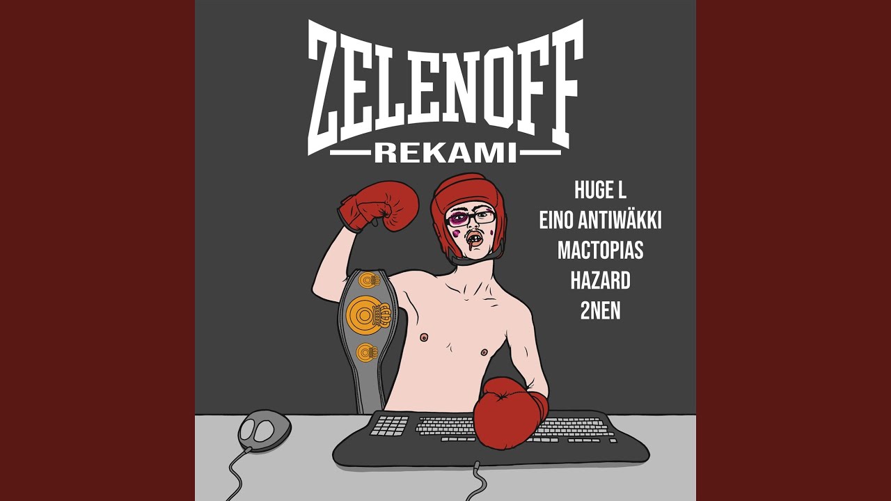 Zelenoff (feat. Huge L, Eino Antiwäkki, Mactopias, Hazard & 2nen)