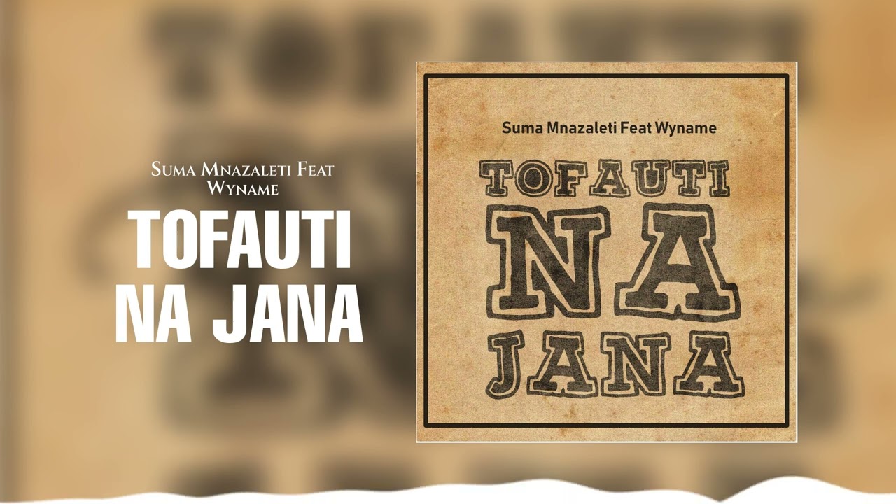 Suma Mnazaleti Ft. Wyname - Tofauti Na Jana (Official Audio)
