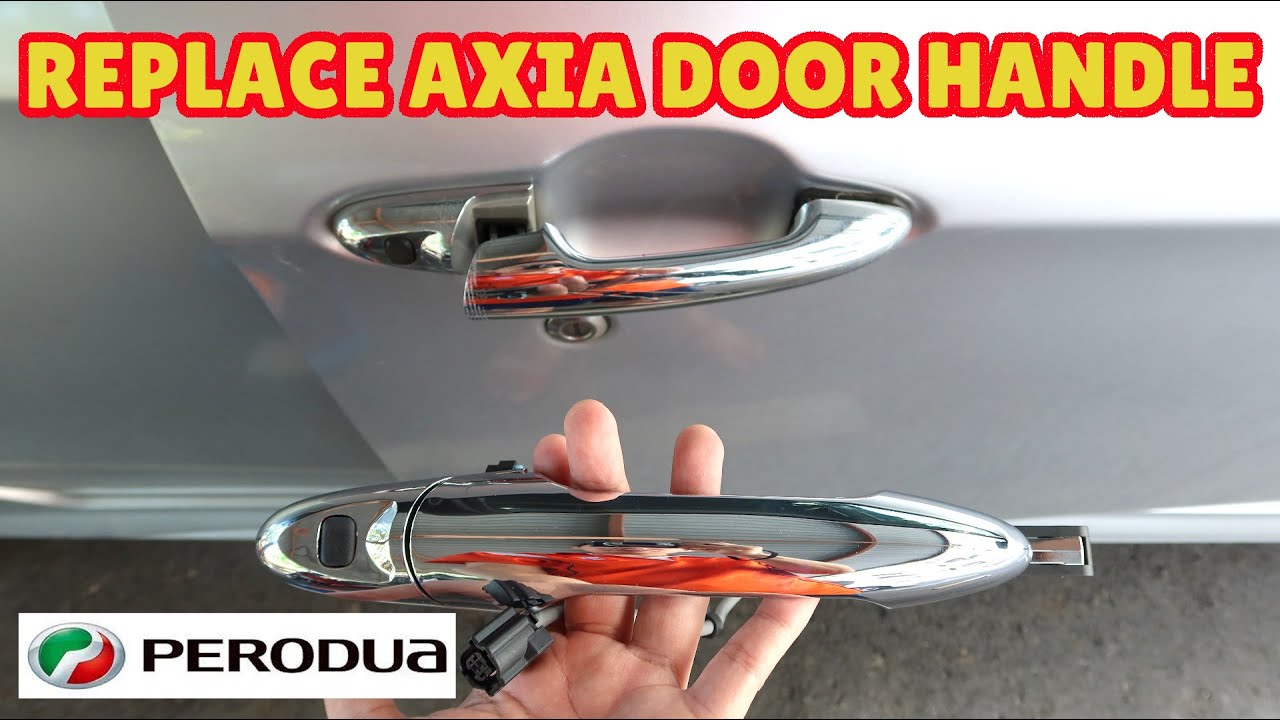 Cara Paling Mudah Tukar Axia/Bezza/Myvi Door Handle yg Patah