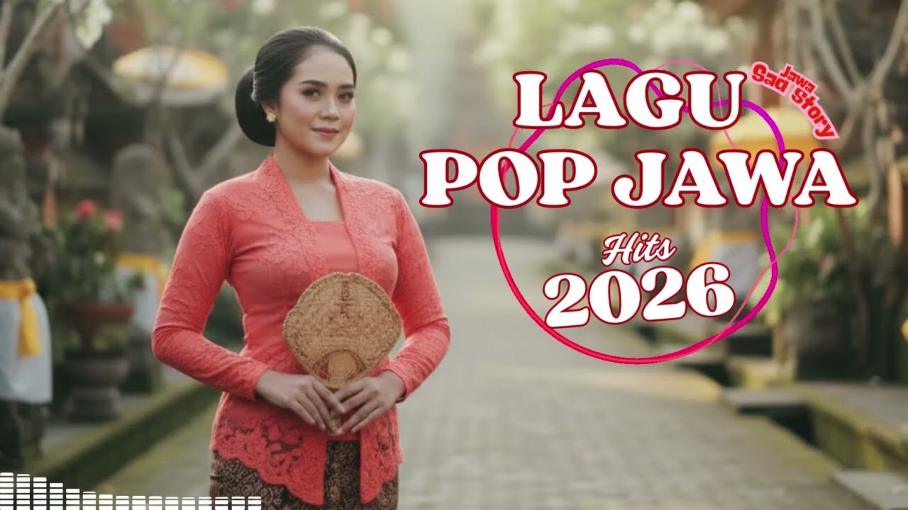 Slow Pop Jawa Nonstop 2026 Terbaru: Lagu Kompilasi Paling Sedih dan Menyentuh Jiwa