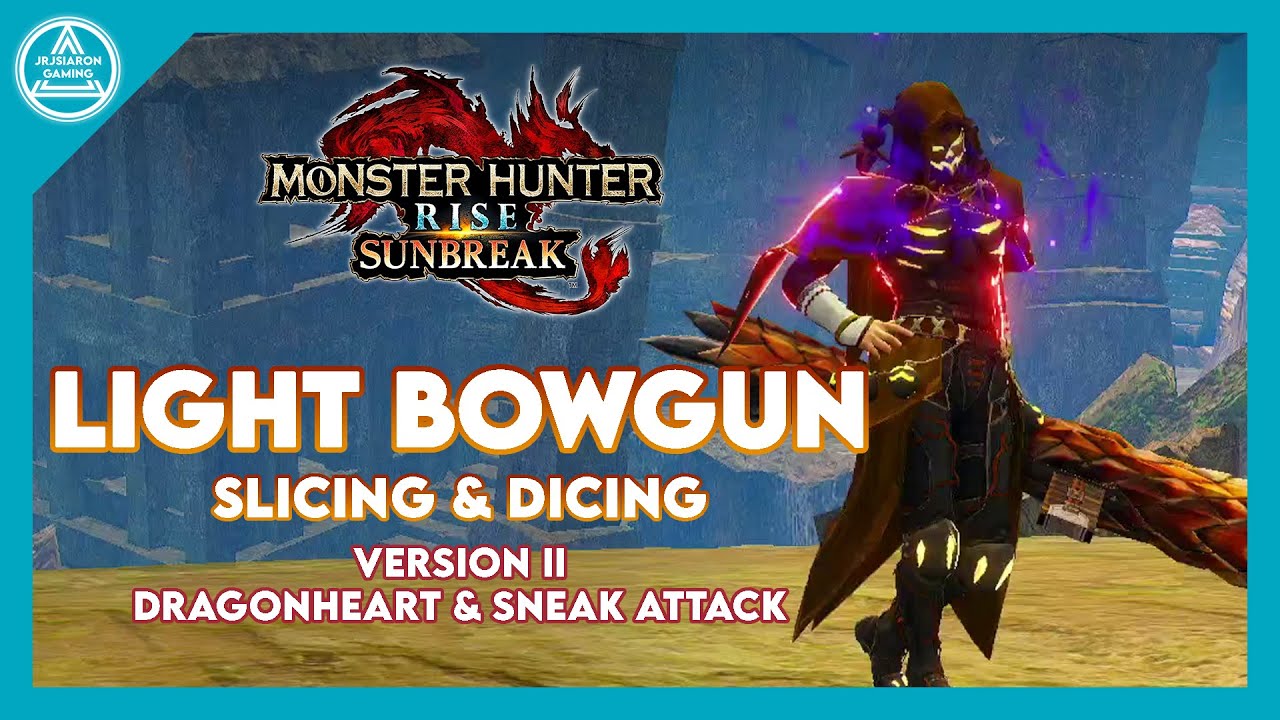 【MHR: Sunbreak】Rapid Fire Slice Light Bowgun Builds TU1 Update! Dragonheart and Sneak Attack!