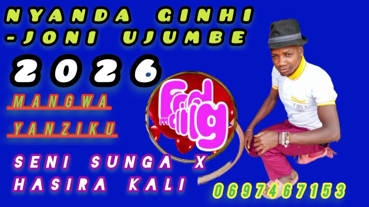 NYANDA GINHI JONI (2026) & SENI SUNGA F& HASIRA KALI-MANGWA YANZIKU2026 PROD BYI_MSS StUDIO