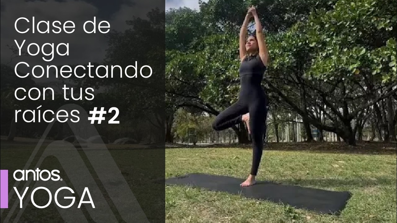 Yoga: Conectando con tus raíces - Serie tierra #2