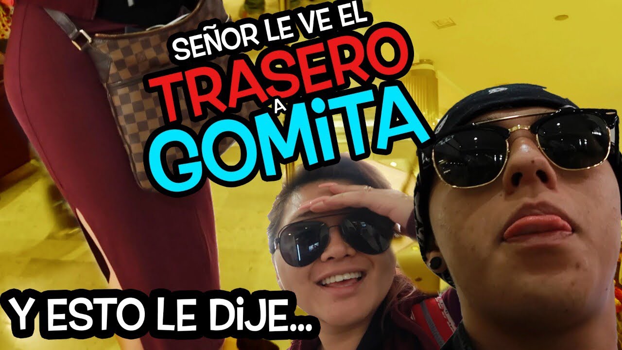 Señor le ve el Trasero a Gomita y esto le dije... | Soy Fredy
