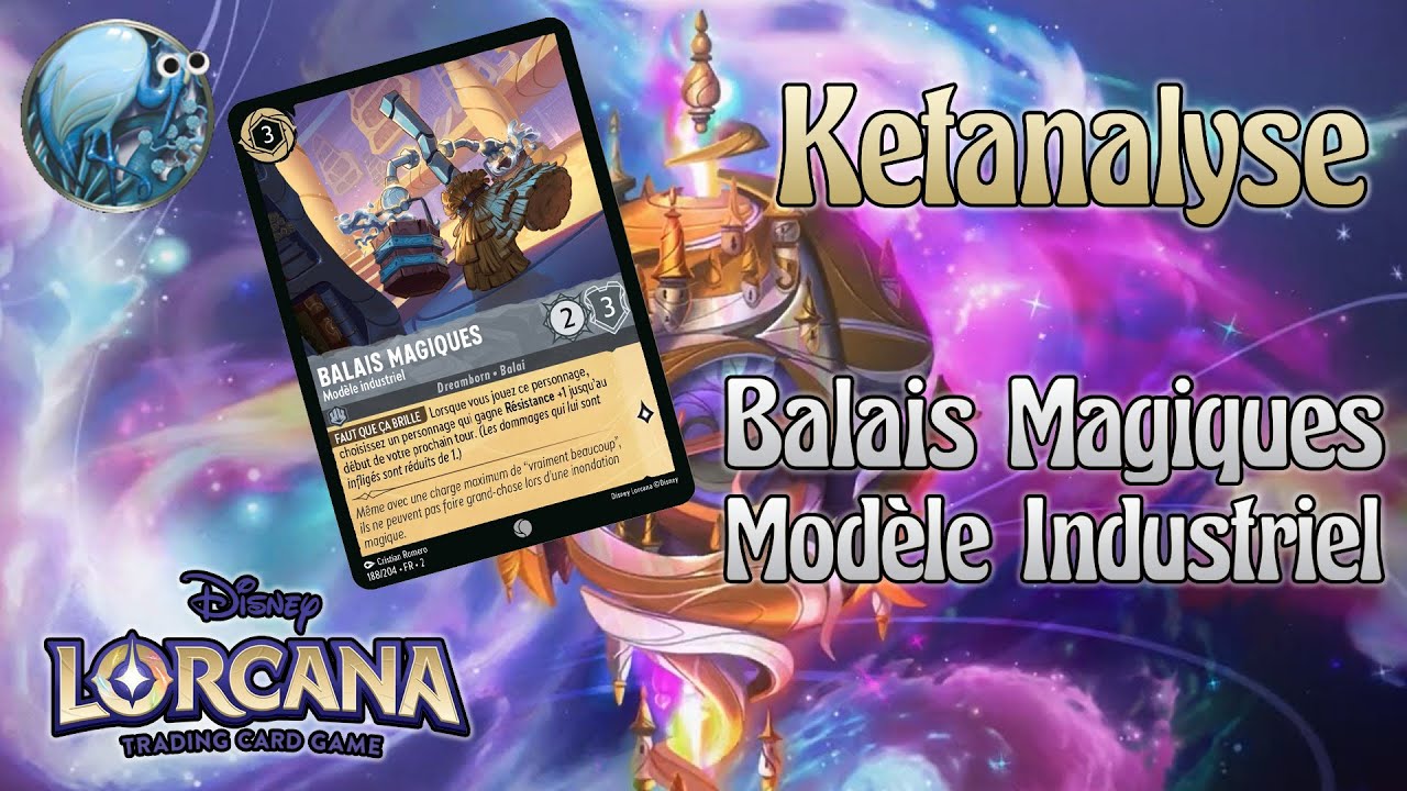 [LORCANA] Ketanalyse #14 : Balais Magiques 