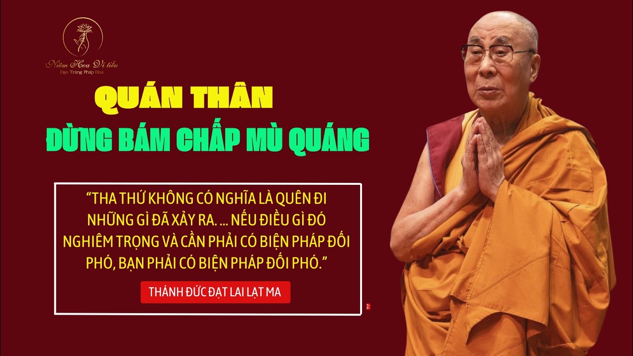 QUÁN TÂM: ĐỪNG BÁM CHẤP MÙ QUÁNG