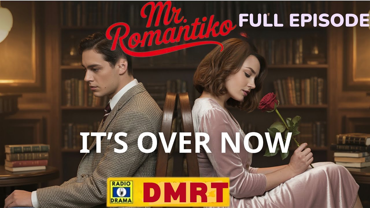 It's Over Now |  Mr Romantiko 2025 Full Episode | Dear Mr. Romantiko