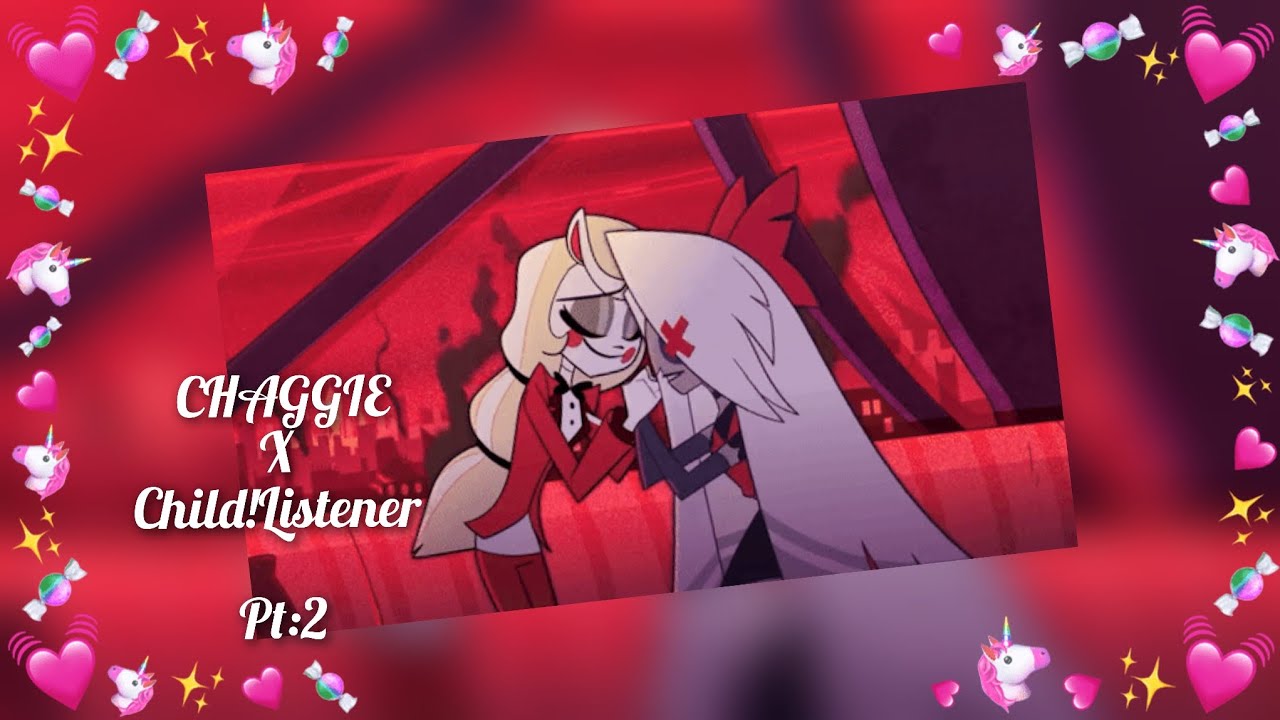 Hazbin Hotel ASMR: CHAGGIE x Child!Listener (Ft Hazbin Hotel crew) ❤️❤️🌈🌈🐾🐾🐼🐼