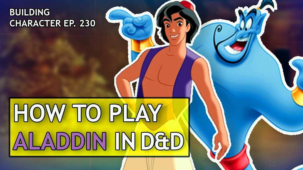 How to Play Aladdin in Dungeons & Dragons (Disney Build for D&D 5e)
