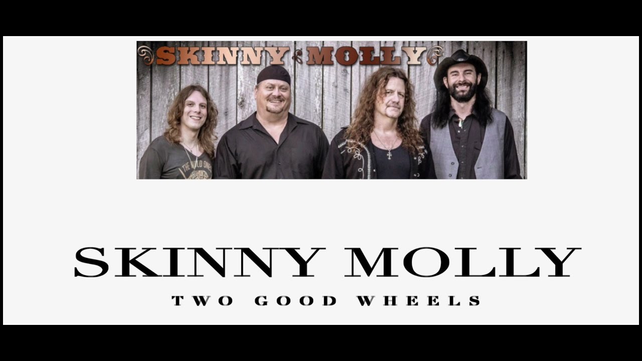 SKINNY MOLLY - TWO GOOD WHEELS