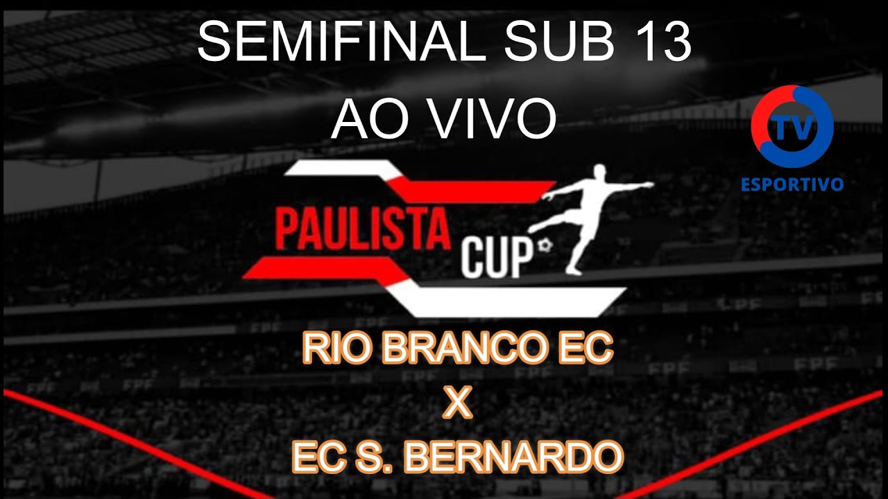 SEMIFINAL SUB 13 RIO BRANCO X EC SÃO BERNARDO - PAULISTA CUP