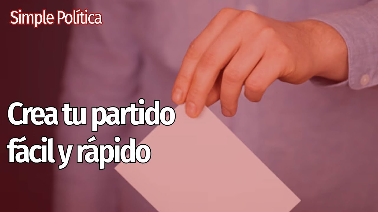 ¿Cómo se CREA UN PARTIDO en ESPAÑA? | Simple Política