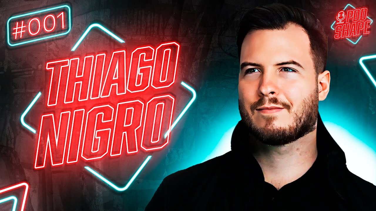A TRANSFORMAÇÃO NO FÍSICO DE THIAGO NIGRO E AS MELHORES DICAS PARA INVESTIMENTOS | PodShape 01