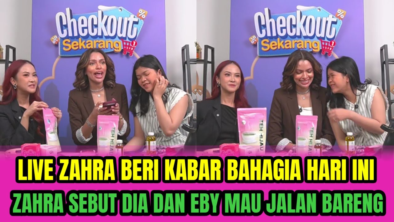 LIVE ZAHRA BERI KABAR BAHAGIA HARI INI❗ZAHRA SEBUT DIA DAN EBY MAU JALAN BARENG‼️