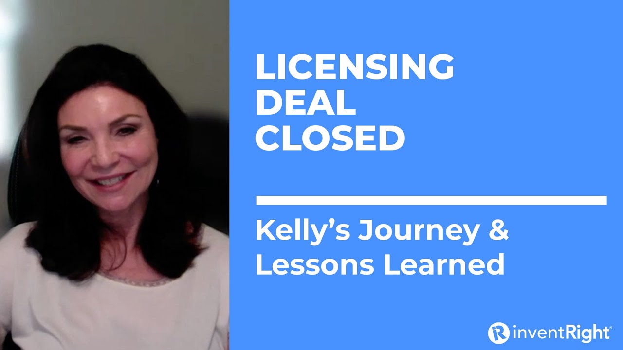 Licensing Deal Closed - Kelly's Journey & Lessons Learned