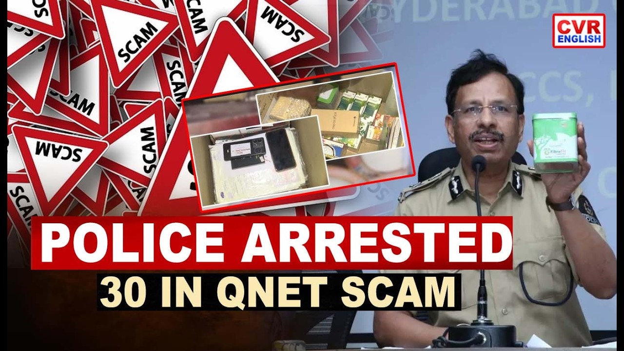 Hyderabad Police Arrest 32 in QNet Scam|CVR English