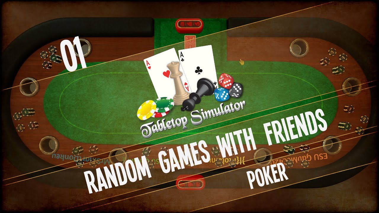 Random Games with Friends - Tabletop Simulator (Poker - Game 01) - Ep.01 - Rough Start!