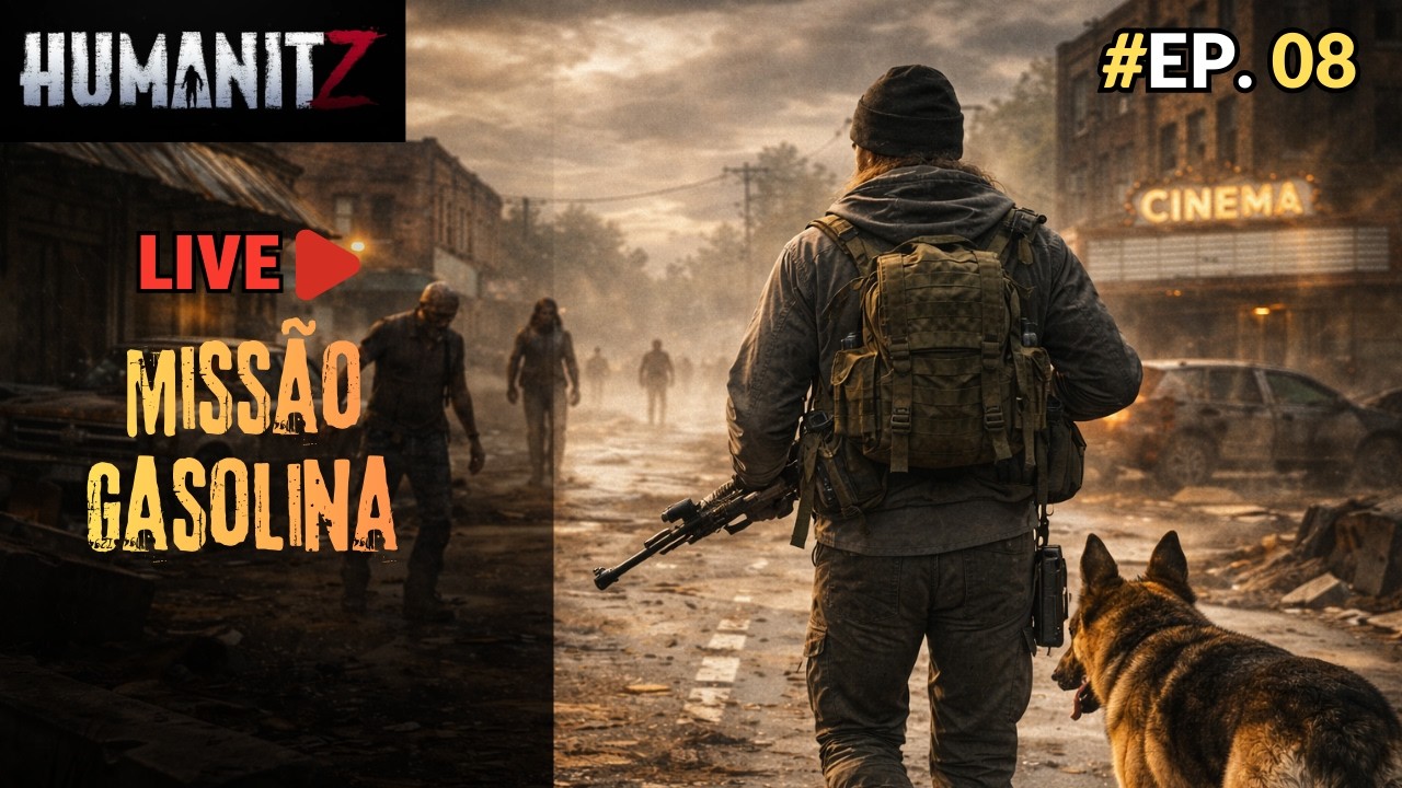 EP 8 HumanitZ: Missão Gasolina | Versão 1.0