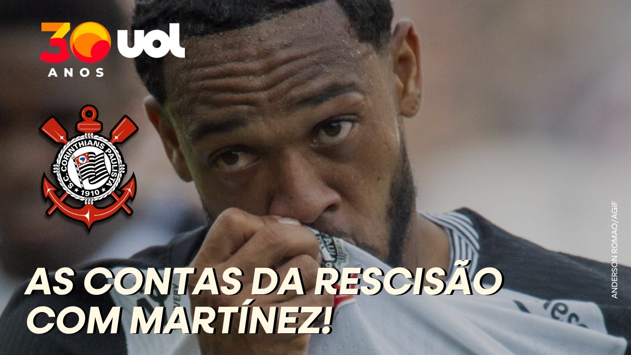 CORINTHIANS POUPA OU GASTA MAIS DINHEIRO COM RESCISÃO DE MARTÍNEZ; VEJA OS VALORES