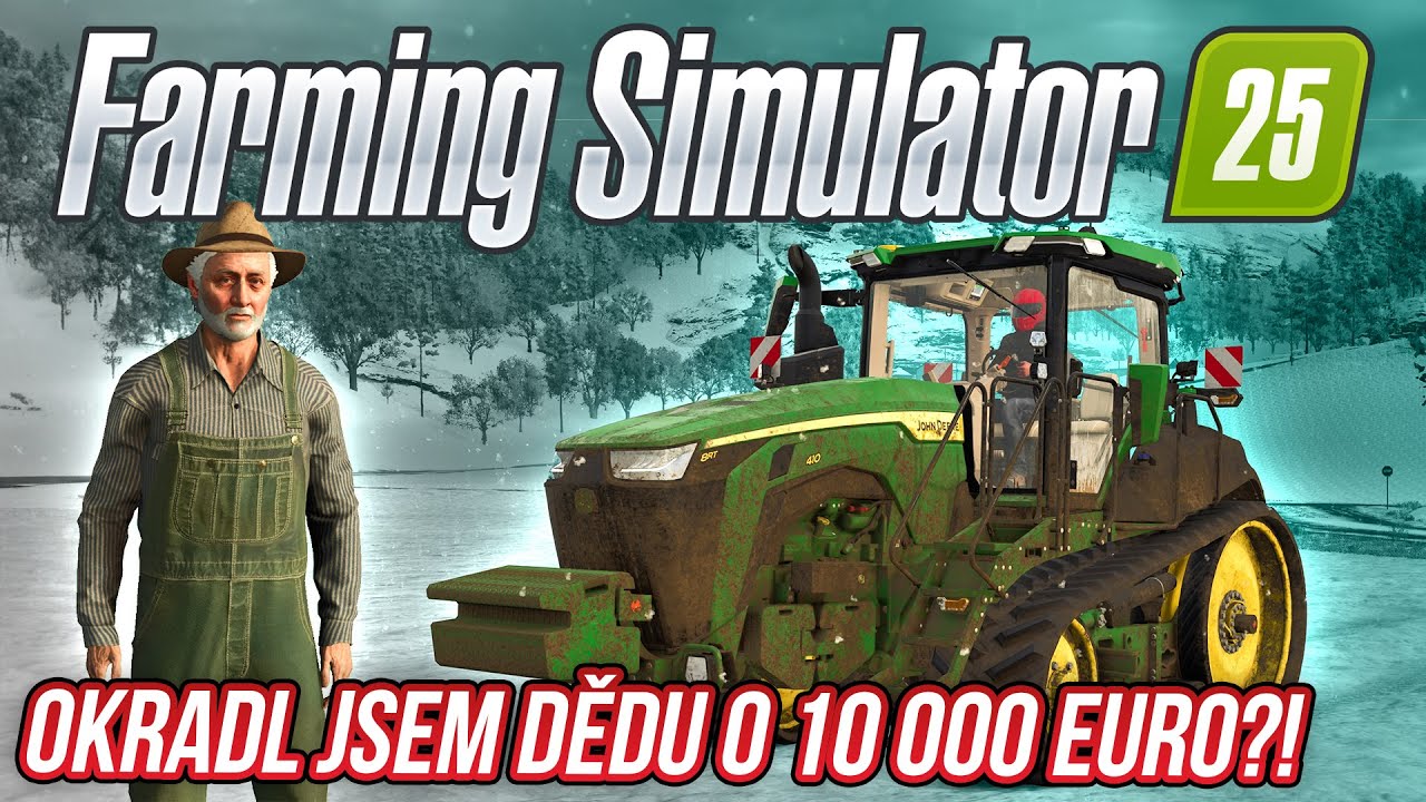 OKRADL JSEM DĚDU O 10 000 EURO?! | Farming Simulator 25 #12