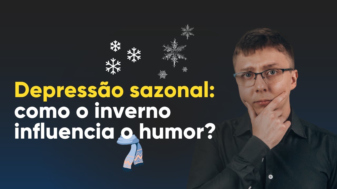 Por que o inverno pode agravar a depressão? 4 FATORES QUE VOCÊ PRECISA SABER