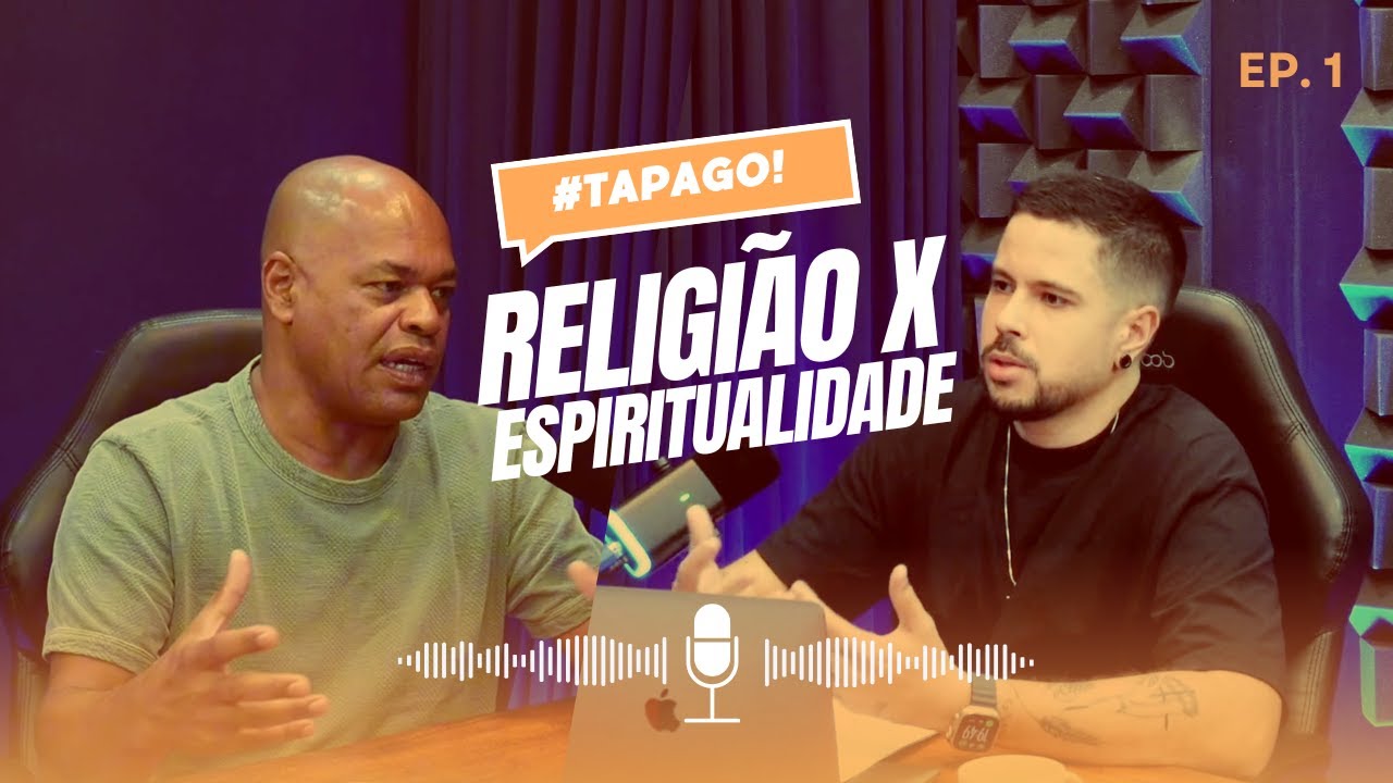 Espiritualidade x Religião: Quem Somos e Por Que Ta Pago? #1