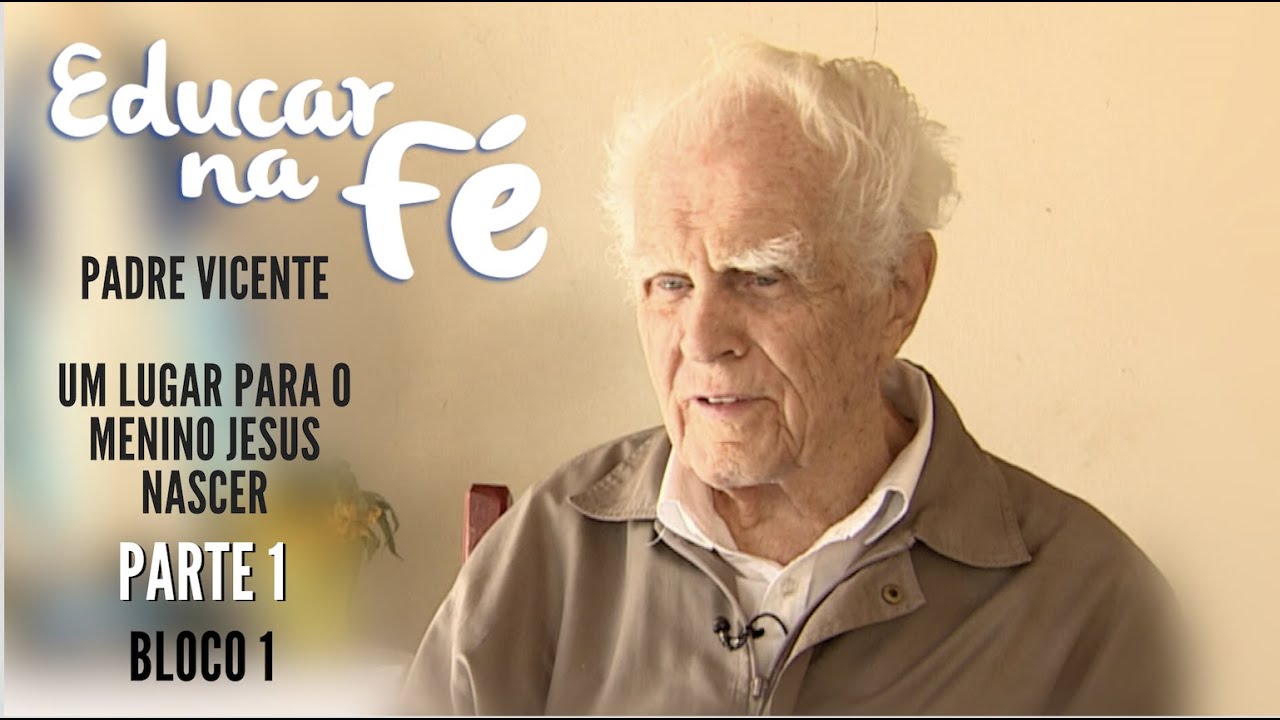 Educar na Fé - Padre Vicente e um Lugar para Nascer Jesus - Parte 1 - Bloco 1