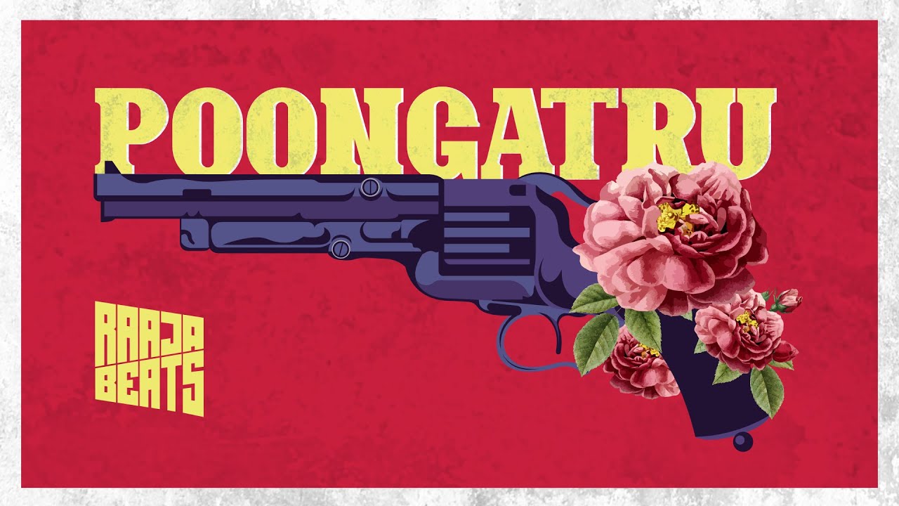 RAAJA BEATS - POONGATRU