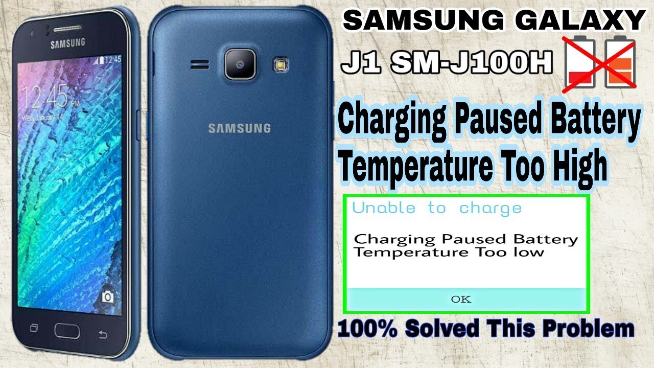 Samsung J1 J100H Charging Paused Battery Temperature Too High Solution