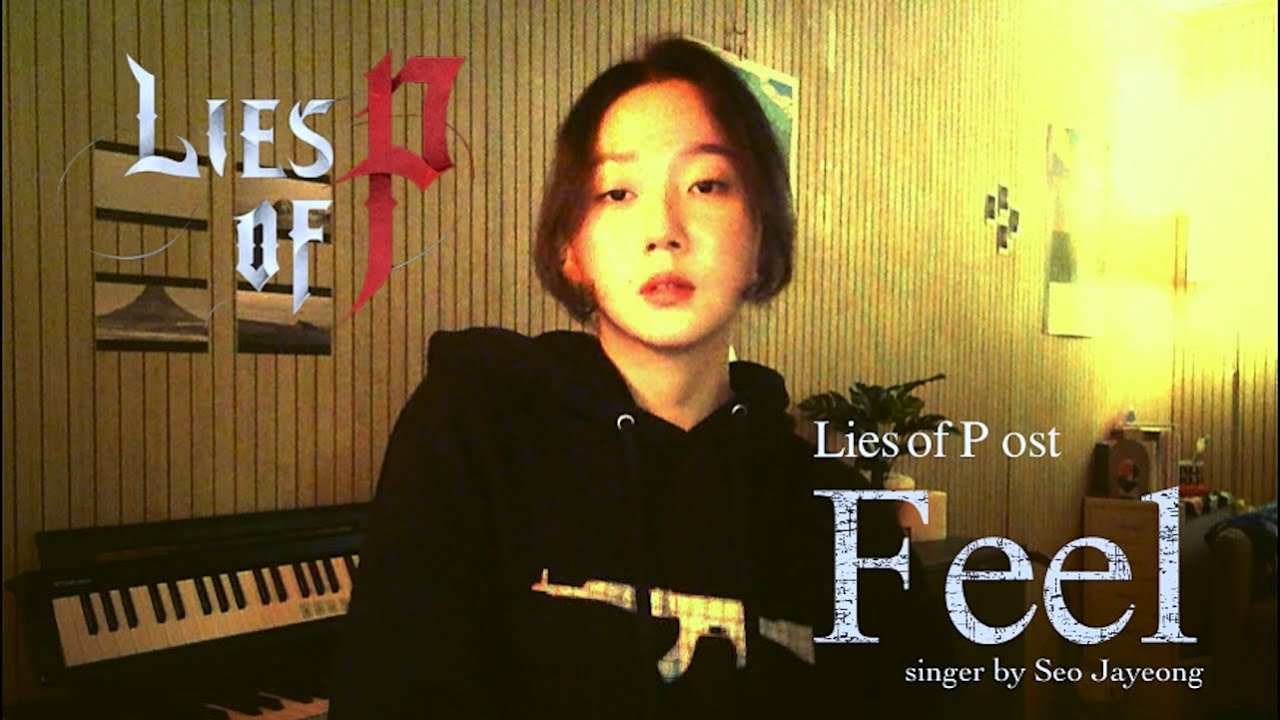 Lies of P OST - Feel original singer by 서자영 Seo Jayeong