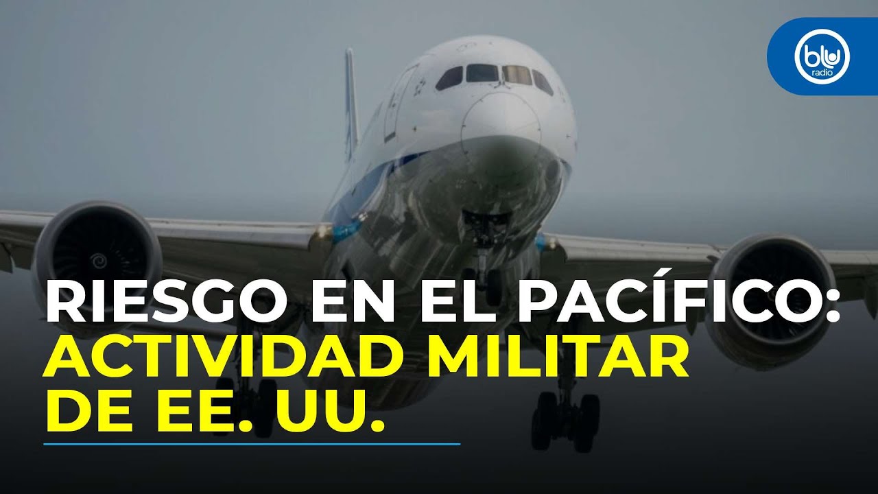 ¿Qué es un NOTAM? La alerta aérea de EEUU para Colombia por "actividad militar" en el Pacífico