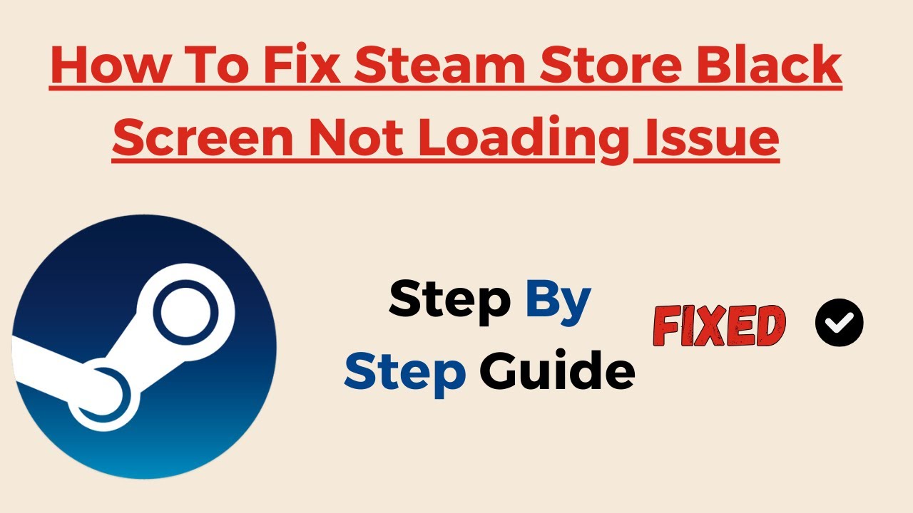 How To Fix Steam Store Black Screen Not Loading Issue
