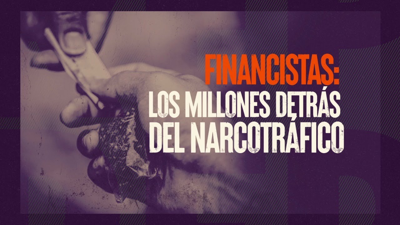 Financitas: los millones detrás del narcotráfico #ReportajesT13