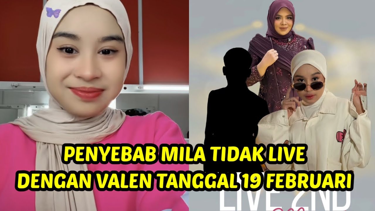 Penyebab mila tidak live bareng valen ditanggal 19 februari
