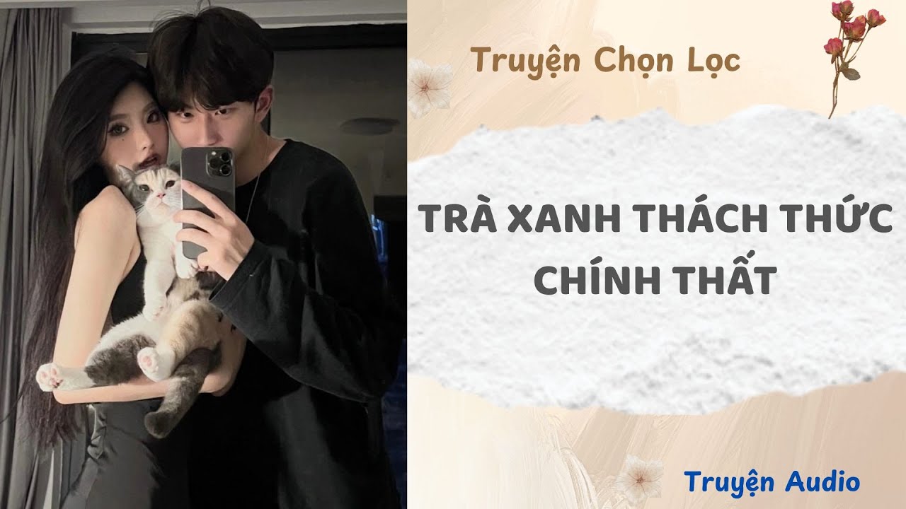 Trà Xanh Thách Thức Chính Thất | Truyện Audio Nấu Ăn