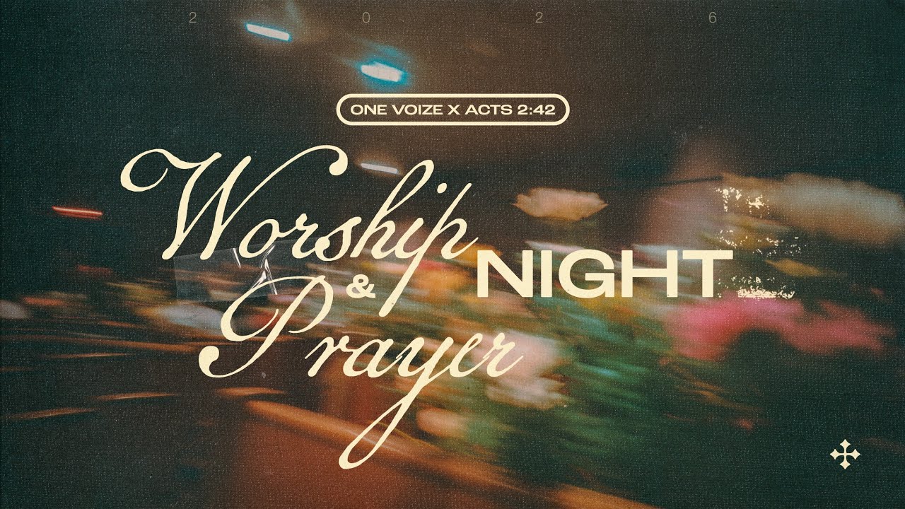 ONE VOIZE X Acts 2:42 | Night of Worship and Prayer | New River City Church