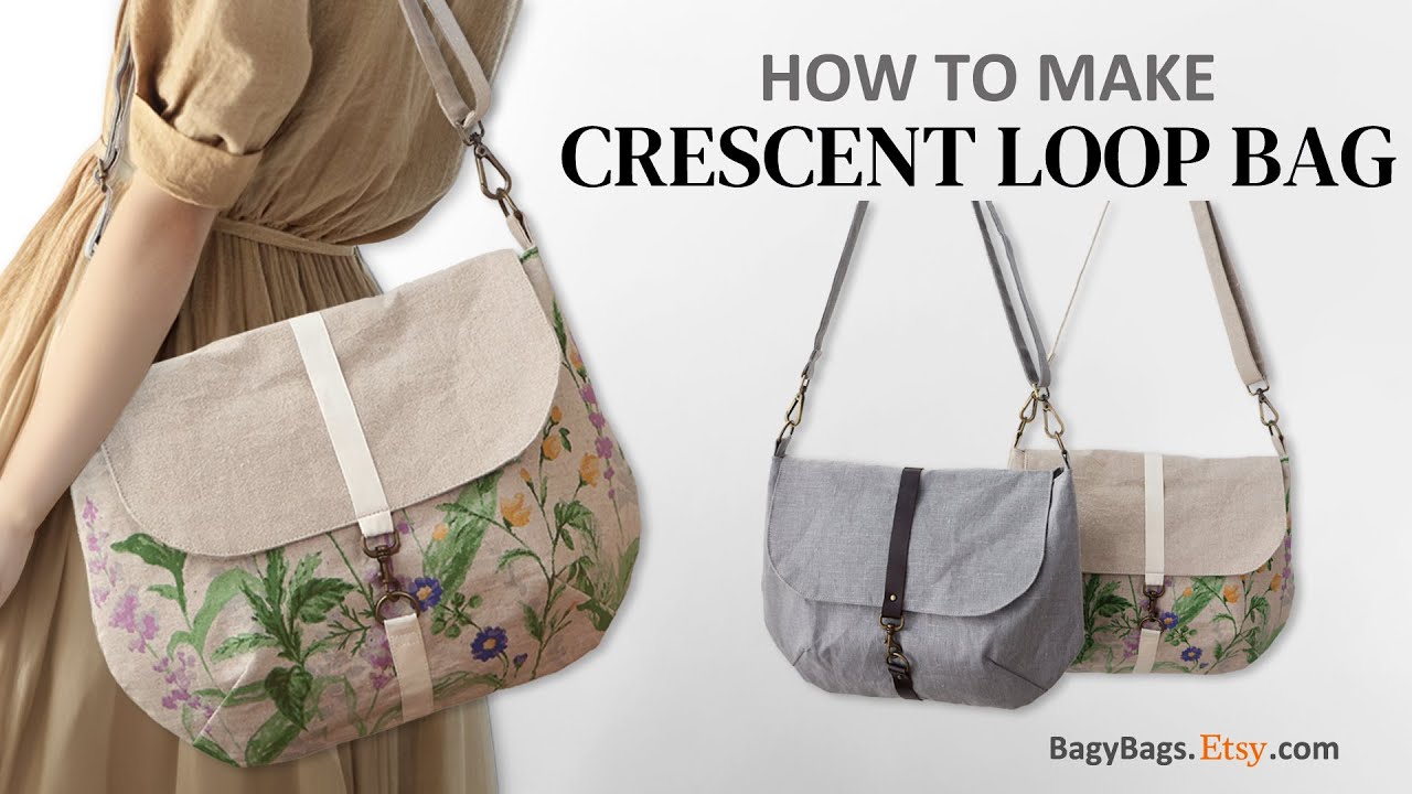 DIY, Step by Step Tutorial - How to Create Your Crescent Loop Bag