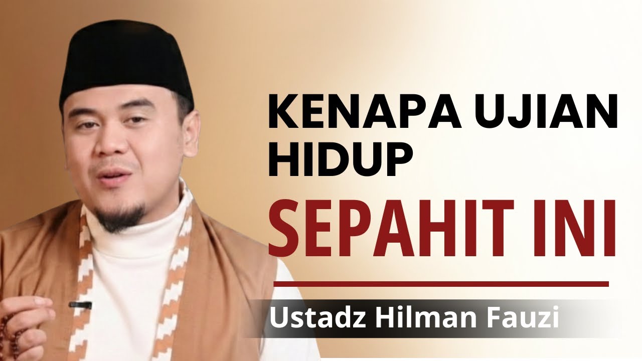 Ketika Ujian Hidup Terasa Berat, Ini Nasehat Menyejukkan dari Ustadz Hilman Fauzi Terbaru #reminder