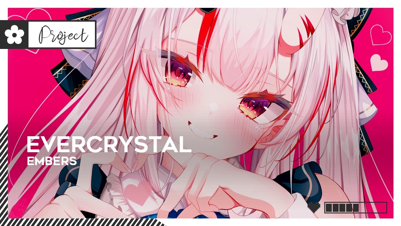 EVERCRYSTAL - Embers | #Electro [🌸]