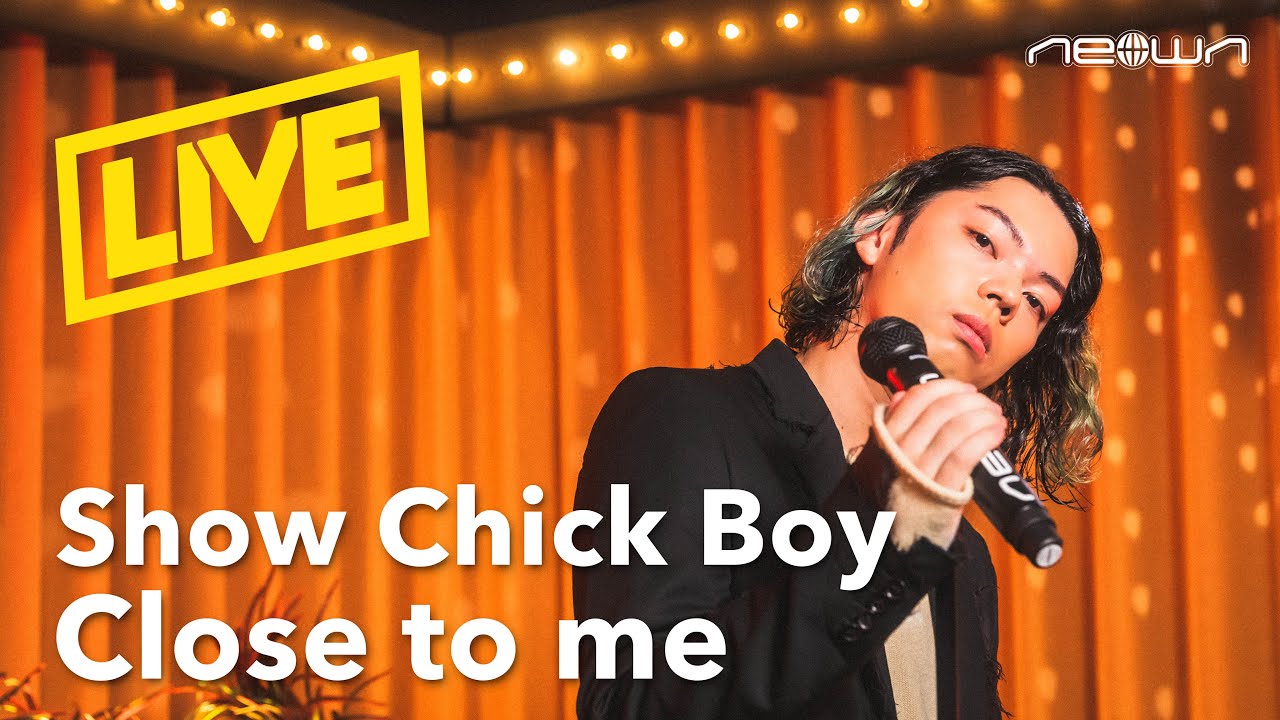 Show Chick Boy - Close to me (NEOWN Performance Video)