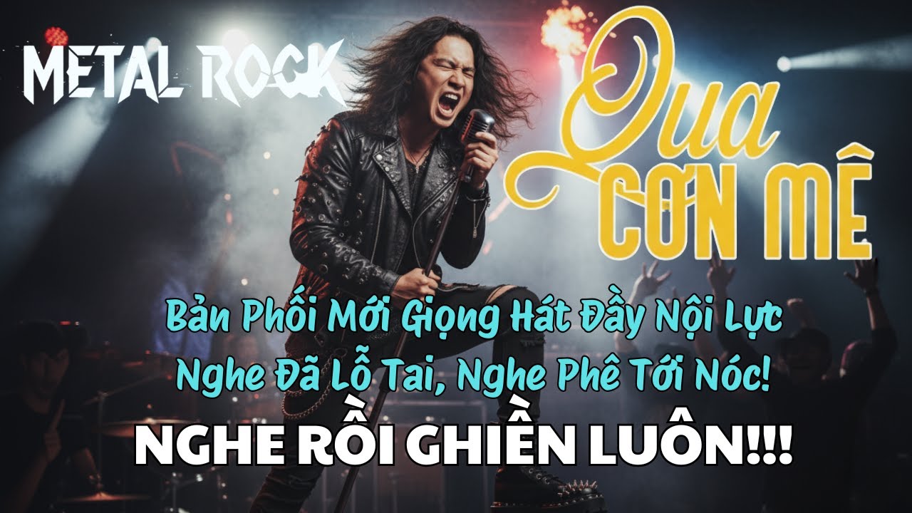 QUA CƠN MÊ - TRỊNH LÂM NGÂN - METAL ROCK VERSION